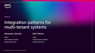 AWS re:Invent 2025 - Integration patterns for multi-tenant systems (SAS312)
