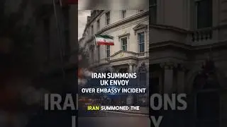 IRAN SUMMONS UK ENVOY OVER EMBASSY INCIDENT