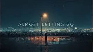 Almost Letting Go &ndash; Late-Night Electro-Pop / Emotional Reflection