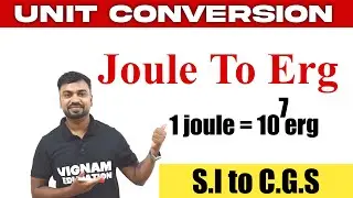 Joule To Erg Unit Conversion | SI Units and CGS Units | Convert Joule to erg