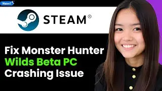 How To Fix Monster Hunter Wilds Beta PC Crashing Issue on Steam 2026 (Step By Step)