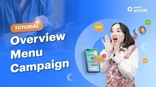 Tutorial - Overview Menu Campaign Omnichannel Qontak