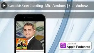 Cannabis Crowdfunding | MicroVentures | Brett Andrews