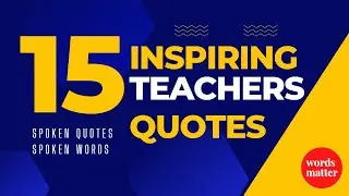 15 Teachers Inspirational Quotes #spokenwords #spokenquotes #motivationalquotes #forteachers