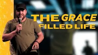 A Grace Filled Life I Jonathan Dirmann