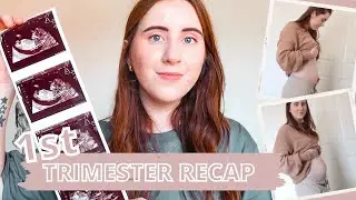 First Baby: First Trimester Pregnancy Recap | Symptoms, Scans + Bump Update