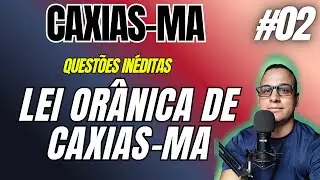 #01 QUESTÕES LEI ORGÂNICA DE DE CAXIAS-MA CONCURSO  2025 #caxiasma #leiorgânica #maranhão