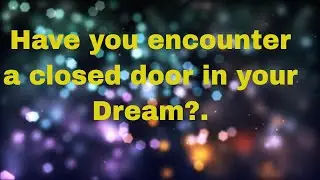 Dreaming about closed door and it's meaning