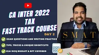 CA INTER 22 - TAX Fast Track Course (Day 2 Part 1) | CA Sourabh Mutha