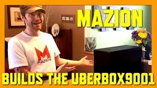 Mazion Builds a Computer! THE UBERBOX 9001! It's Power Level is over 9000! Vlog