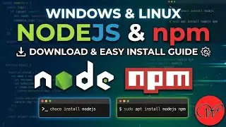 Download and Install NodeJS & npm on Windows & Linux