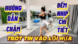 Hướng Dẫn Chậm | Trót Tin Vào Lời Hứa Trang Ex | Đếm Nhịp Chi Tiết.