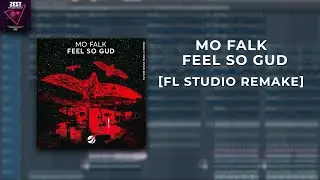 Mo Falk - Feel So Gud [FL STUDIO REMAKE]