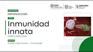 Inmunidad innata | Primera l&iacute;nea de defensa del sistema inmunol&oacute;gico | Mentor&iacute;as DACS