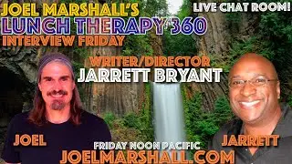Writer and Director Jarrett Bryant - Interview Friday - Joel Marshall's Lunch Therapy 360
