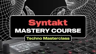 Free Techno Masterclass | Full 1hr Lesson from Syntakt Mastery Expert Course