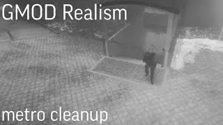 gmod realism - metro cleanup