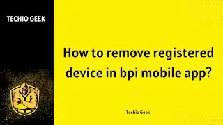 How to remove registered device in bpi mobile app?