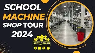 School Machine Shop Tour 2024