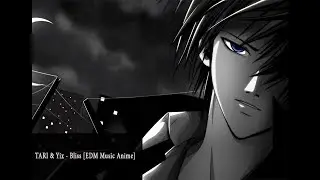 TARI & Yix - Bliss [EDM Music Anime]