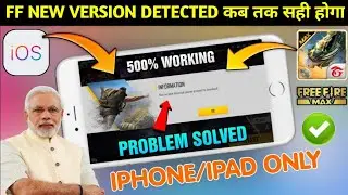 New Version Detected Please Proceed To Download Problem Solve I FF max new Version Detected Problem