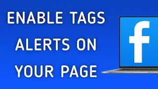 How To Enable Tags Notifications On Your Page On Facebook On PC (New Update)