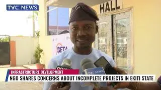 NGO Shares Concerns About Incomplete Projects In Ekiti State