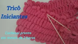 Tric&ocirc; para iniciantes: cachecol pronto em menos de 2 horas.