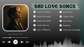 Late Night English Heartbreak Songs 2026 💔  Sad & Healing Vibes