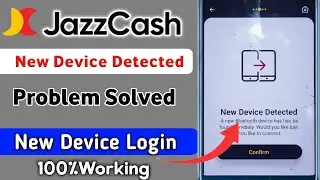 Jazzcash New Device Detected Problem||How To Login Jazzcash In New Device