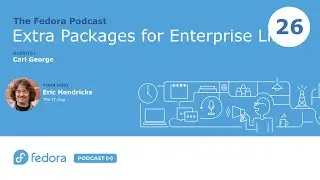 EPEL Uncovered: The Unsung Hero of Enterprise Linux | Fedora Podcast 26