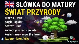 Słownictwo do matury z angielskiego - ŚWIAT PRZYRODY