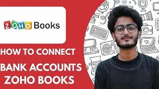 How to Connect Bank Accounts to Zoho Books - 2025 (Simple Tutorial)