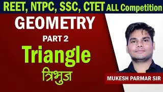 #02 Geometry | Triangle | त्रिभुज | Mathematics Mukesh Sir | All Competition Exam Sheoganj #ntpc