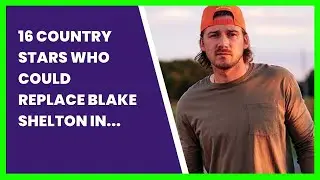 16 COUNTRY STARS WHO COULD REPLACE BLAKE SHELTON IN THE VOICE [PHOTOS]