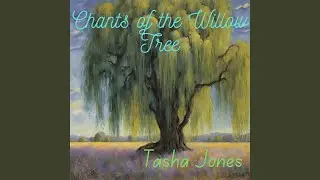 Chants of the Willow Tree