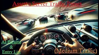 Assetto Server - Traffic Preset (Medium Traffic) What my settings are and how you can copy them!