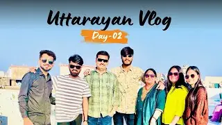 Uttrayan Vlog Day-02🪁😍| Famiily Vlog🤗