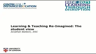 RIDE2021: Learning & Teaching Re-Imagined - The student view