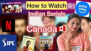 How to Watch Indian Serials in Canada 🇨🇦 | Complete Guide to Indian TV Channels via IPTV & Apps