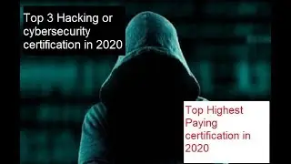Top 3 Ethical Hacking or Cyber Security professional Certification in 2020
