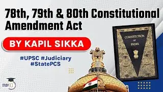 Constitutional Amendments 78th, 79th & 80th explained, Indian Polity for UPSC UP PCS HPSC Judicial