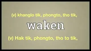 waken meaning explaining in English Ngawn Dictionary