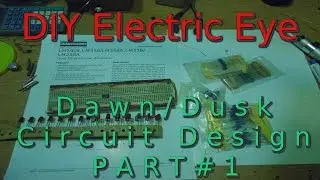 DIY Electric Eye - Dawn/Dusk Circuit Design | Part#1 SU PYROW #03