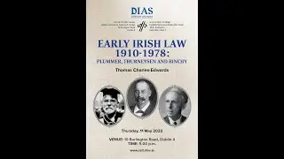 Early Irish Law 1910&ndash;1978: Plummer, Thurneysen and Binchy