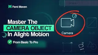 How to Use the Camera Object in Alight Motion (Beginner Step-by-Step Guide)