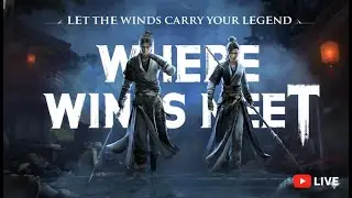 🔴LIVE  | Where Winds Meet &ndash; Just Exploring & Vibing | Live Gameplay 3