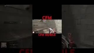 #CFM : CFM :Highlight  Mobile Crossfire #cf #crossfire #cfmobile #cfmchina #cfmmobile