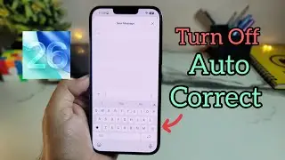 How To Turn Off Auto Correct On Any iPhone 