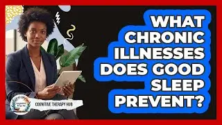 What Chronic Illnesses Does Good Sleep Prevent?